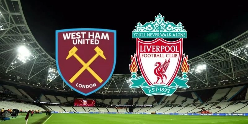 Nhận định West Ham vs Liverpool, 21h05 ngày 30/11 – Premier League